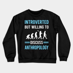 Introverted Anthropology Anthropologist Crewneck Sweatshirt